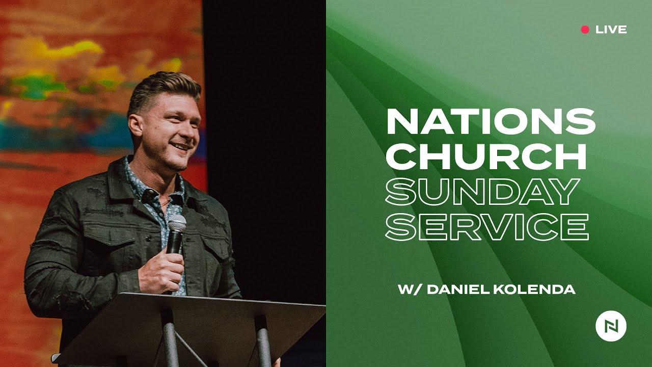 Video Thumbnail: Nations Church Sunday Service | Daniel Kolenda