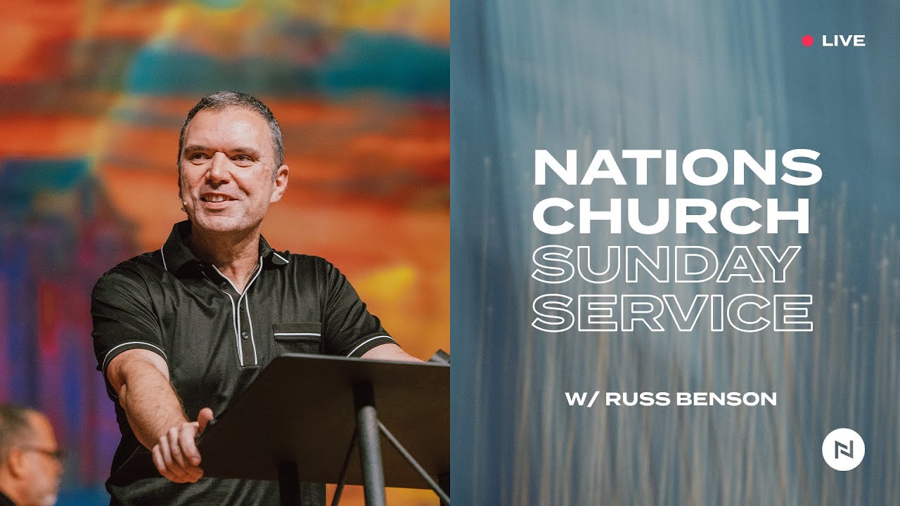 Video Thumbnail: Nations Church Sunday Service | Russ Benson
