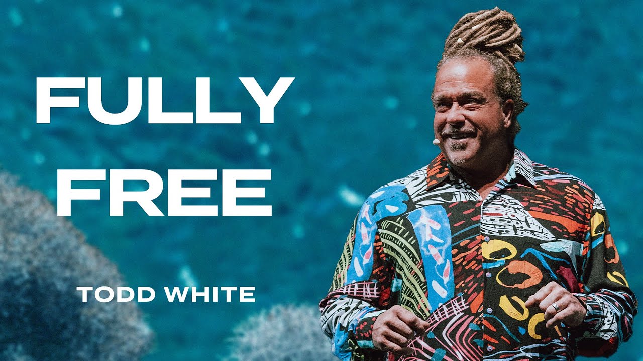 Freedom in Christ Todd White - Fully Free